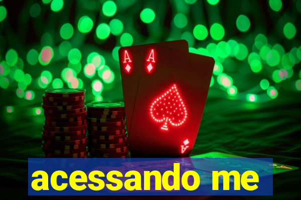 acessando me